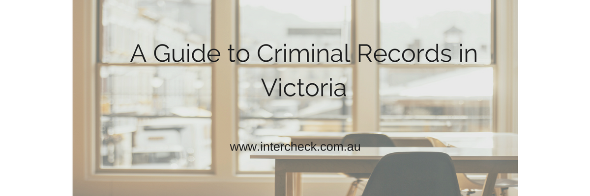 A Guide to Criminal Records in Victoria