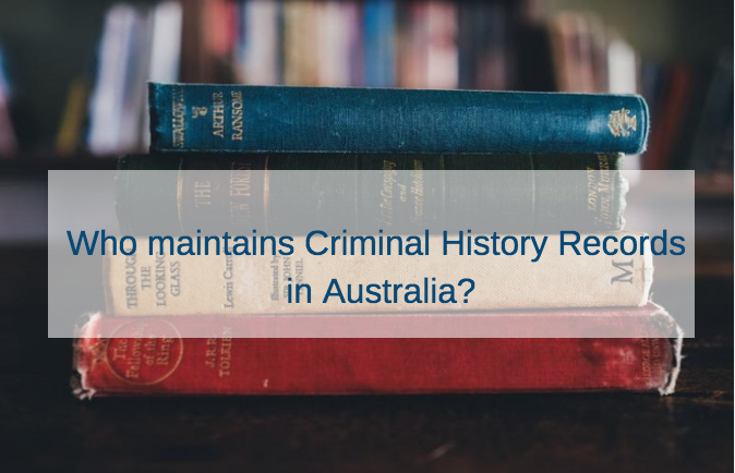 Who maintains Criminal History Records in Australia?